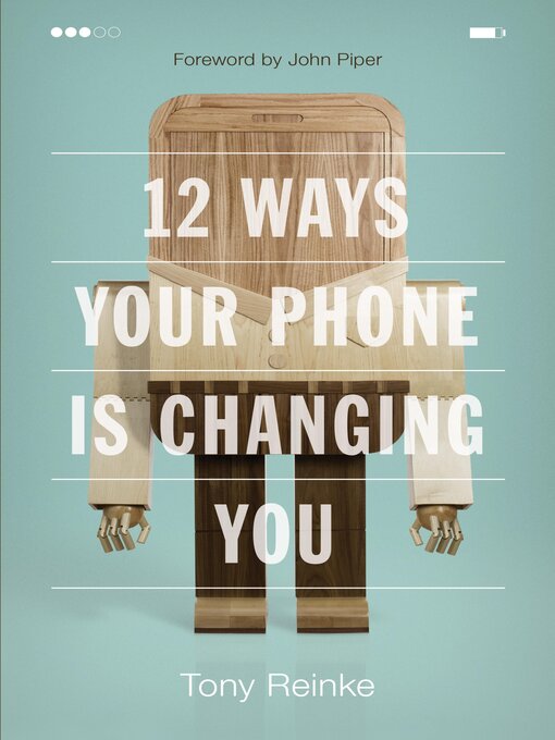 Title details for 12 Ways Your Phone Is Changing You by Tony Reinke - Available